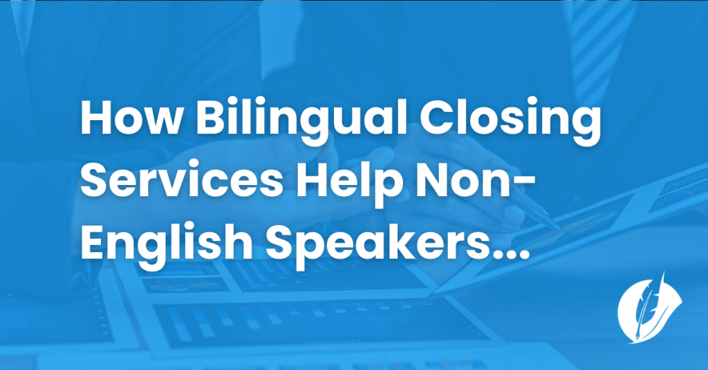 Bilingual Closing Services